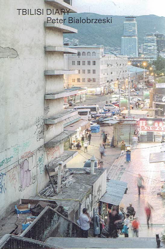 BIALOBRZESKI, Peter - Peter Bialobrzeski - Tbilsi Diary. April 26 - May 4, 2024 - [Diary #28] - [New].