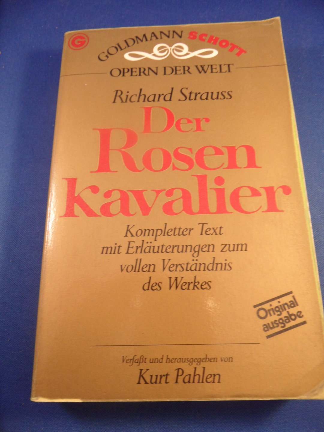 Strauss, Richard - Der Rosenkavalier. Kompletter Text mit Erläuterungen zum vollen Verständnis des Werkes. Verfasst von Kurt Pahlen