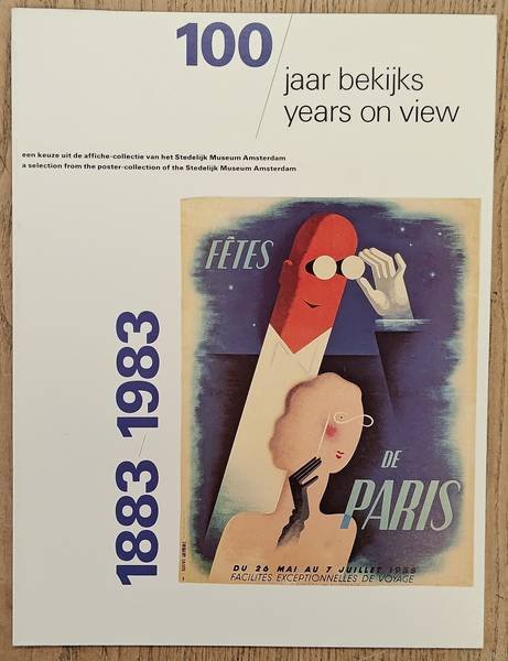 SM 1983: & WIEGERSMA, FRISO. - 100 jaar bekijks / years on view / 1883 - 1983: Een keuze uit de affiche-collectie van het Stedelijk Museum Amsterdam / A selection from the poster-collection of the Stedelijk Museum Amsterdam