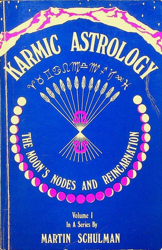 Schulman, Martin - The Moon's Nodes and Reincarnation. Karmic Astrology I