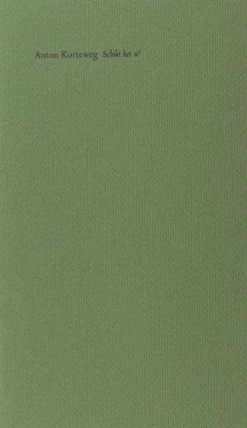 Korteweg, Anton. - Schikt het u?