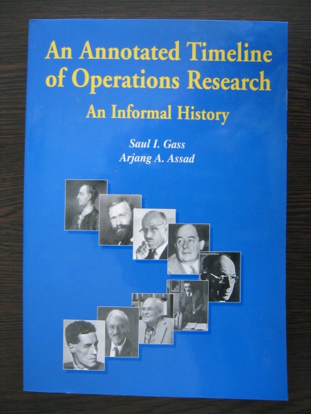 Gass, Saul I.  Assad, Arjang A. - An Annotated Timeline of Operations Research / An Informal History