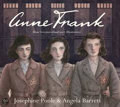 Poole, Josephine & Barret Angela. - Anne Frank, haar levensverhaal met illustraties.