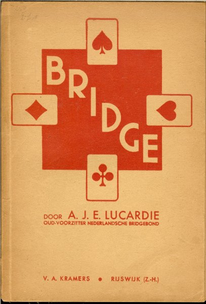 Lucardie A.J.E  Oud voorzitter Nederlandsche bridgebond met Voorwoord E. Culbertson - Bridge