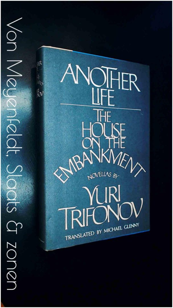 Trifonov, Yuri - Another life and The house on the Embankment