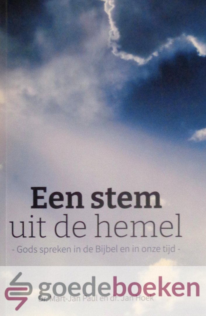 Paul en dr. Jan Hoek, Dr. Mart-Jan - Een stem uit de hemel *nieuw* --- Gods spreken in de Bijbel en in onze tijd