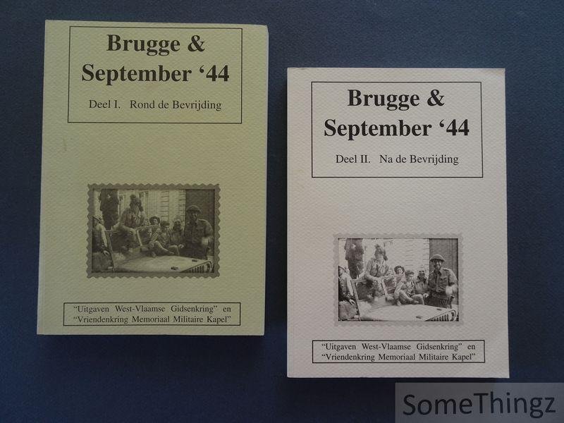 Bob Warnier (eindred.) - Brugge & September '44. Deel I. Rond de Bevrijding. Deel II. Na de Bevrijding.
