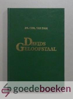 Dam, ds. Chr. van - Davids geloofstaal --- Zes voorbereidingspredikaties voor het Heilig Avondmaal