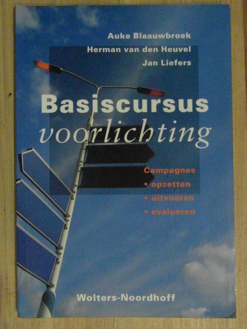 Blaauwbroek, A. - Basiscursus voorlichting / het opzetten, uitvoeren en evalueren van voorlichtingcampagnes