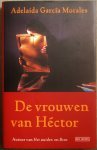 Morales Adelaida Garcia - De vrouwen van Hector