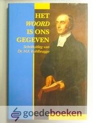 Kohlbrugge, Dr. H.F. - Het Woord is ons gegeven --- Schriftuitleg