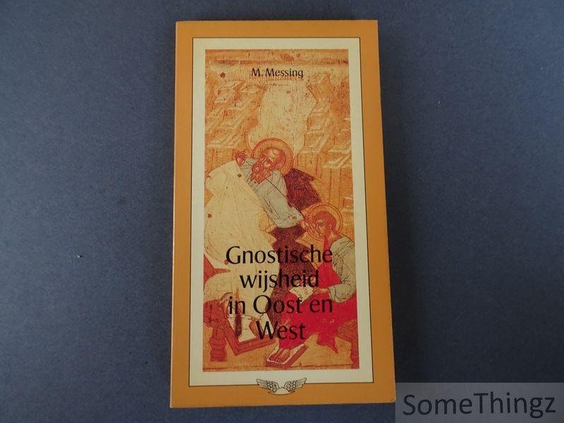 Messing, M.. - Gnostische wijsheid in Oost en West.