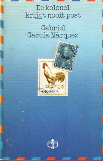 Marquez, Gabriel Garciá - De kolonel krijgt nooit post