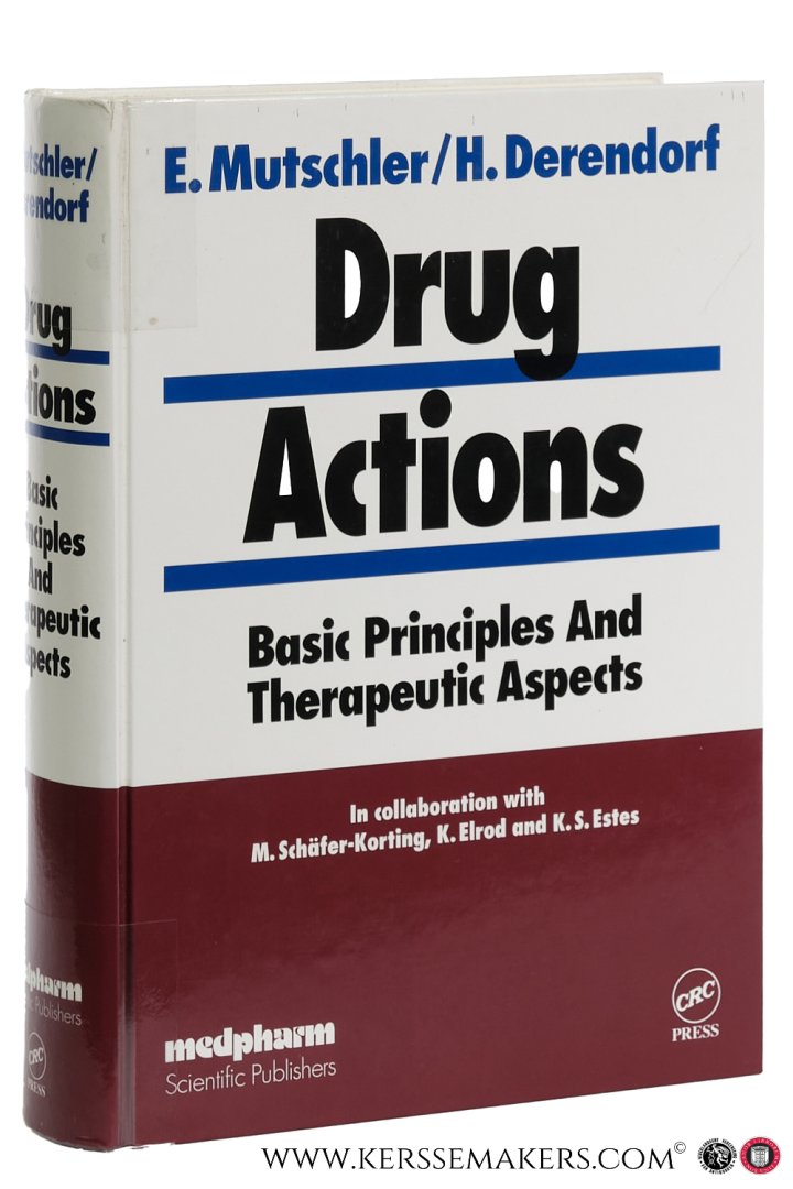 Mutschler, Ernst / Hartmut Derendorf / Monika Schäfer-Korting / Karey Elrod / Kerry S. Estes. - Drug Actions. Basic Principles And Therapeutic Aspects.
