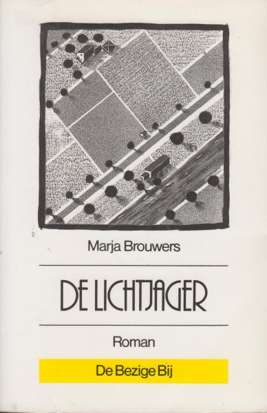 Brouwers (Bergen op Zoom, 28 juli 1948), Marja - De lichtjager - Roman - Na een verblijf van vijftien jaar in de USA komt Paul de Braak terug naar Nederland. Hij blijkt te zijn ontworteld.