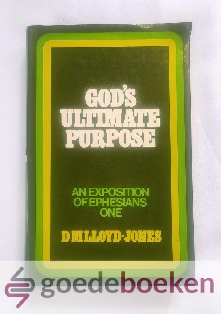 Lloyd-Jones, D.M. - Gods Ultimate Purpose --- An Exposition of Ephesians 1:1-23