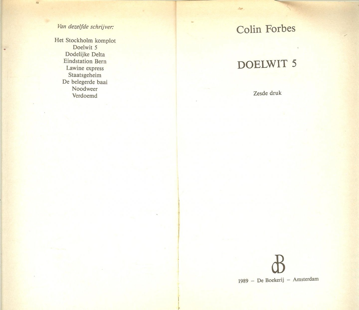 Forbes, Colin . Vertaling H.J. Oolbekkink  Omslagontwerp  Eckhardt  - Pidoux - Doelwit 5