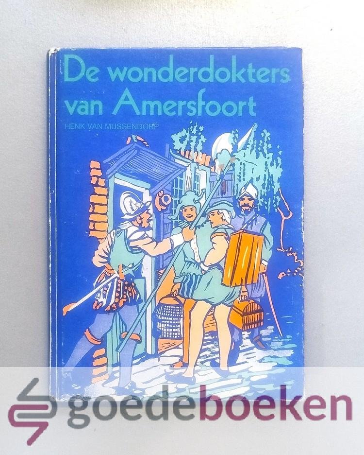 Mussendorp, Henk van - De wonderdokters van Amersfoort