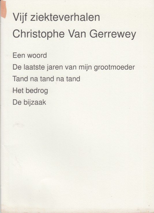 Gerrewey, Christophe Van - Vijf ziekteverhalen.