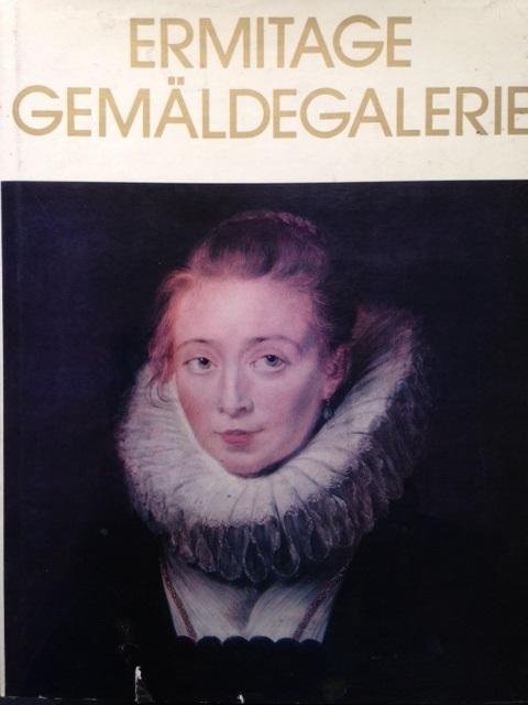 Piotrowski, Boris - Ermitage Gemäldegalerie. Westeuropäische Malerei des 15. bis 20. Jahrhunderts