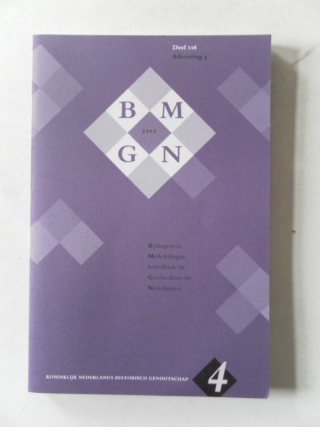 Boone, M,; Berkel, K. van e.a - Bijdragen en mededelingen betreffende de geschiedenis der Nederlanden 116e  jaargang nr.4 met bijlage HG nieuws
