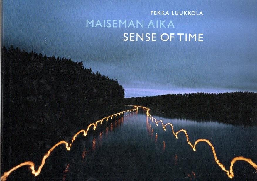 LUUKKOLA, Pekka - Pekka Luukkola - Maiseman aika / Sense Of Time.