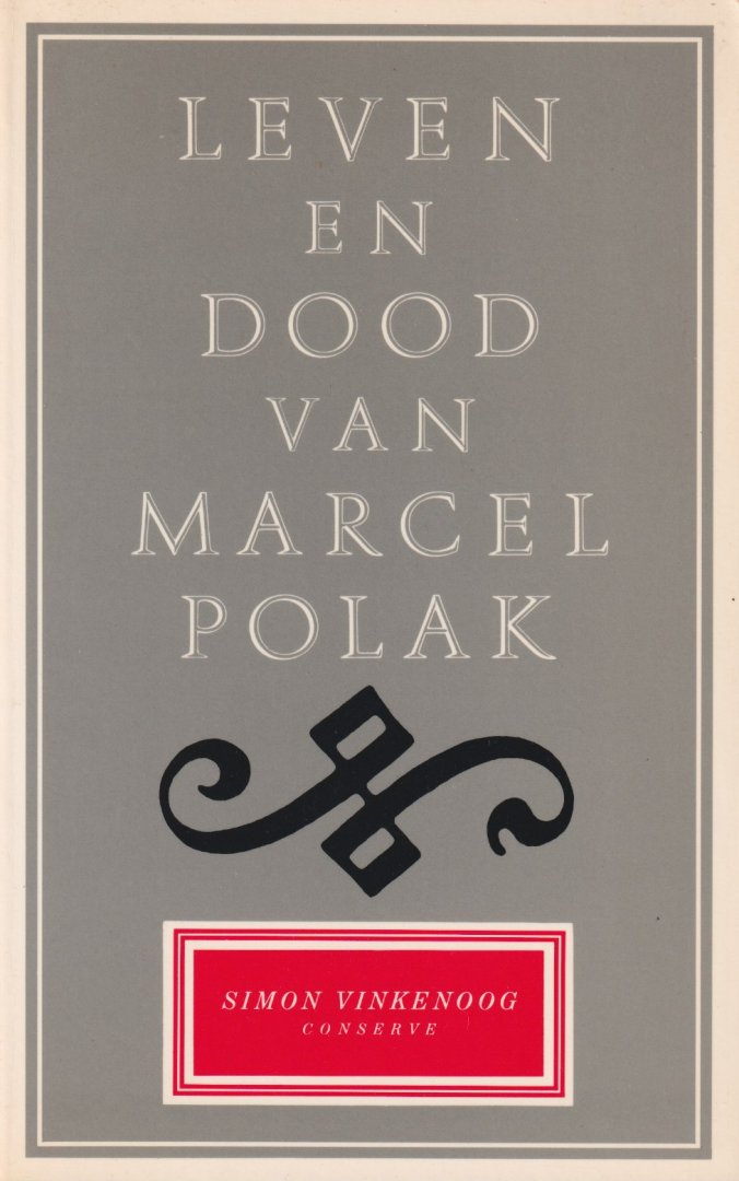 Simon Vinkenoog - Leven en dood van Marcel Polak