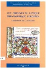 J. Hamesse - Aux origines du lexique philosophique europeen, L'influence de la 'latinitas'.