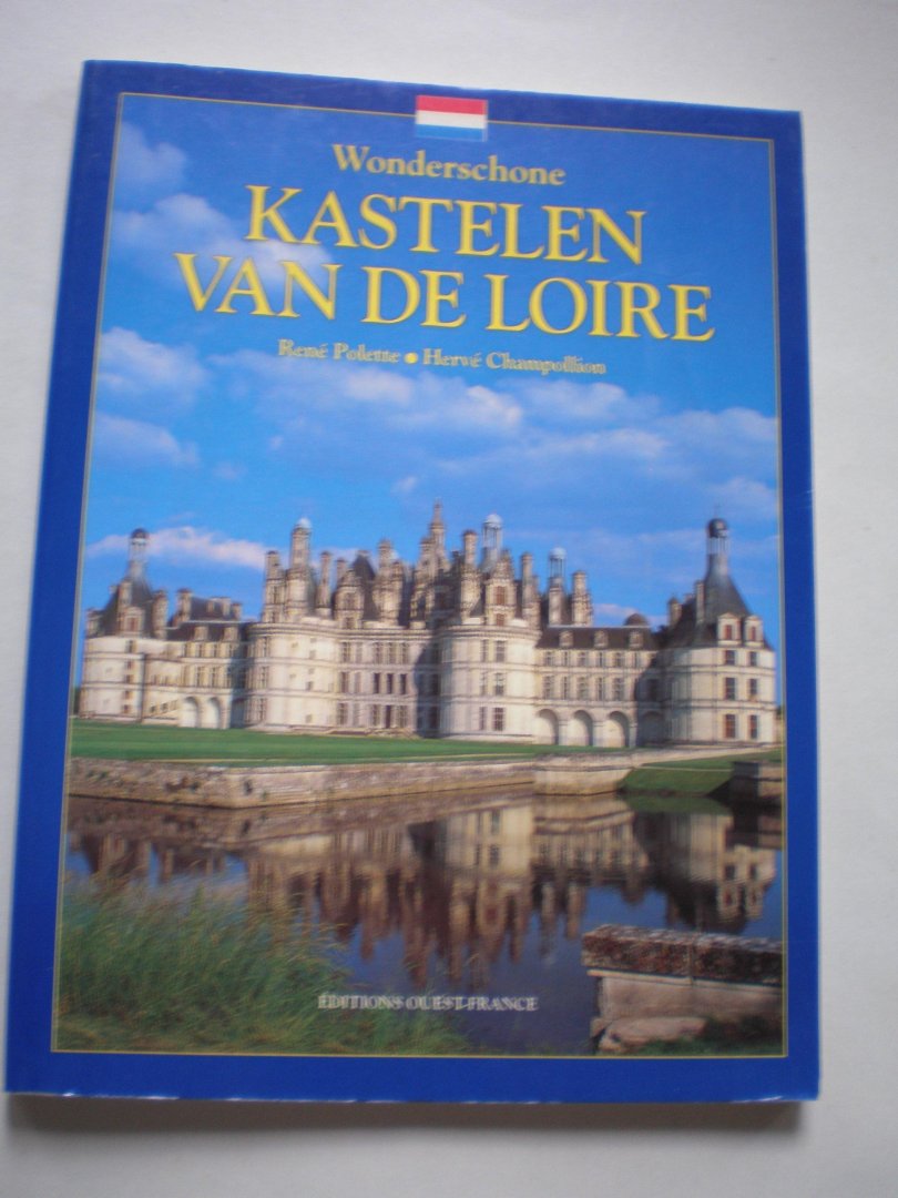 Polette, René en Hervé Champollion (foto's) - Wonderschone kastelen van de Loire