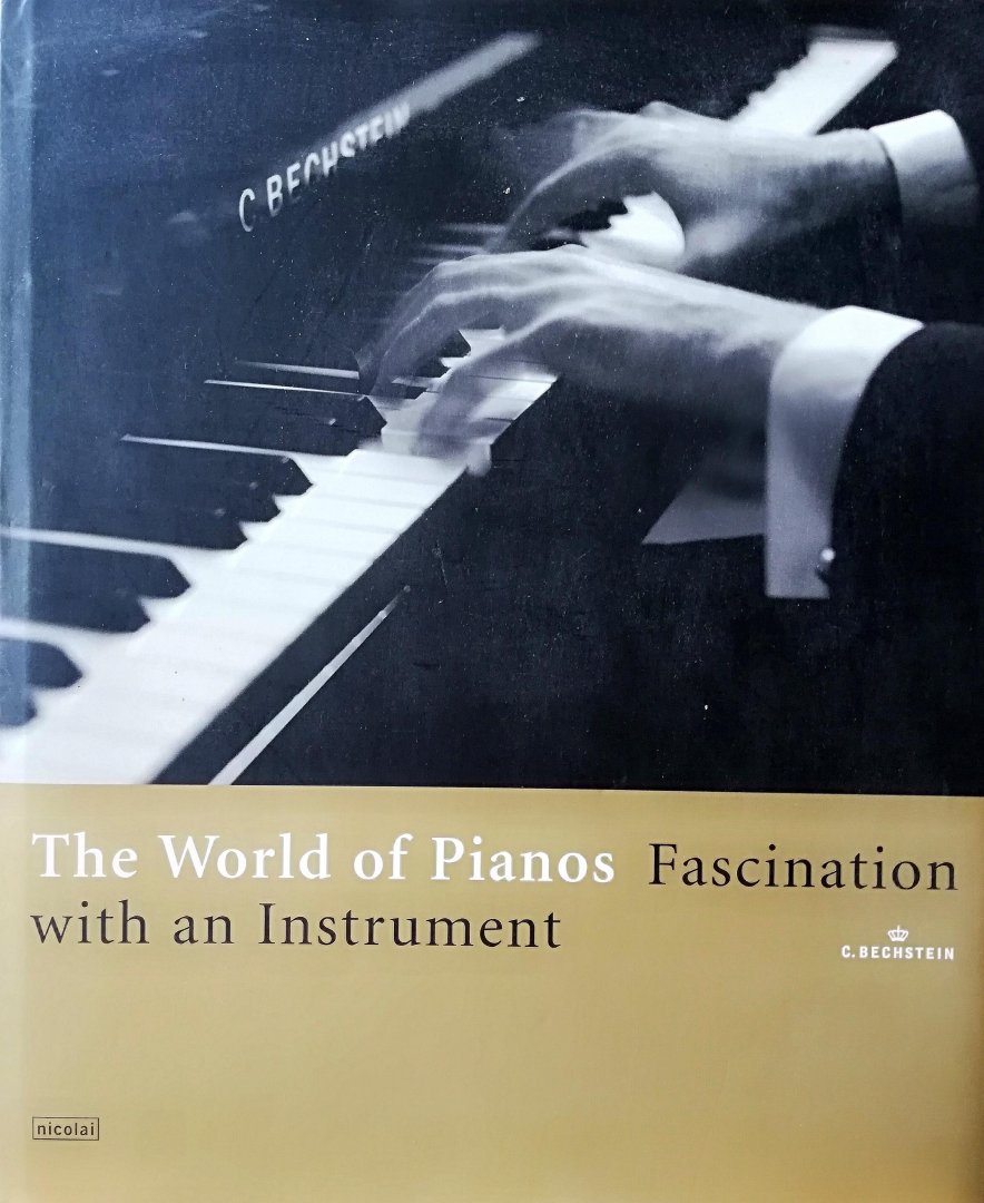 Bechstein , C. & Berenice Kupper . [ isbn 9783875849936 ] - The World of Pianos . ( Fascination with an Instrument . )  This is the company history of one of the finest piano manufacturers in the history of piano building. No, not Steinway (who also have their own book). This is the story of Carl Bechstein -