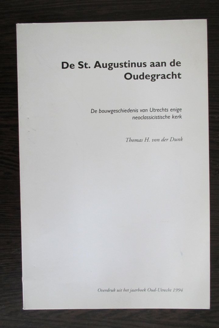 Dunk, Thomas H. von der - De St. Augustinus aan de Oudegracht