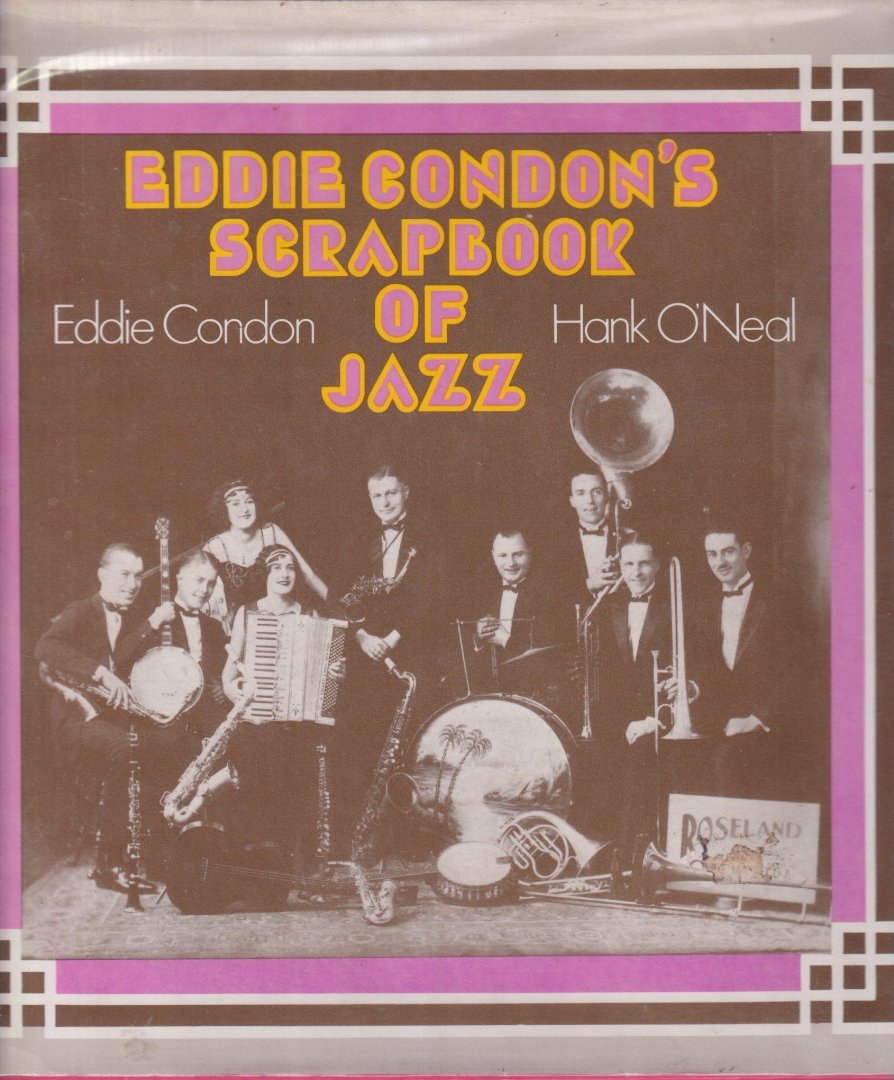 Condon, Eddie & Hank O'Neil - The Eddie Cordon scrapbook of Jazz