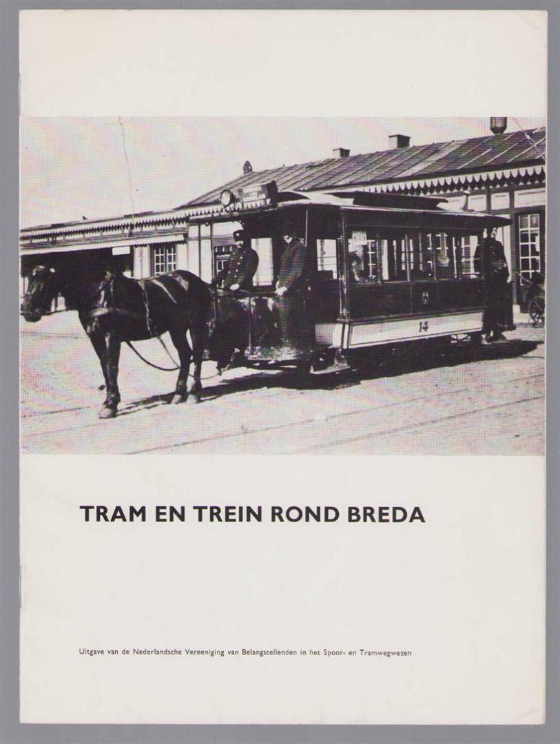 n.n - Tram en trein rond Breda.