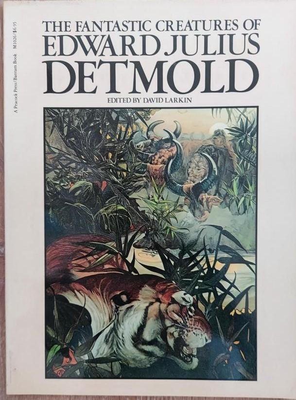 Larkin, David (ed) - The fantastic creatures of Edward Julius Detmold