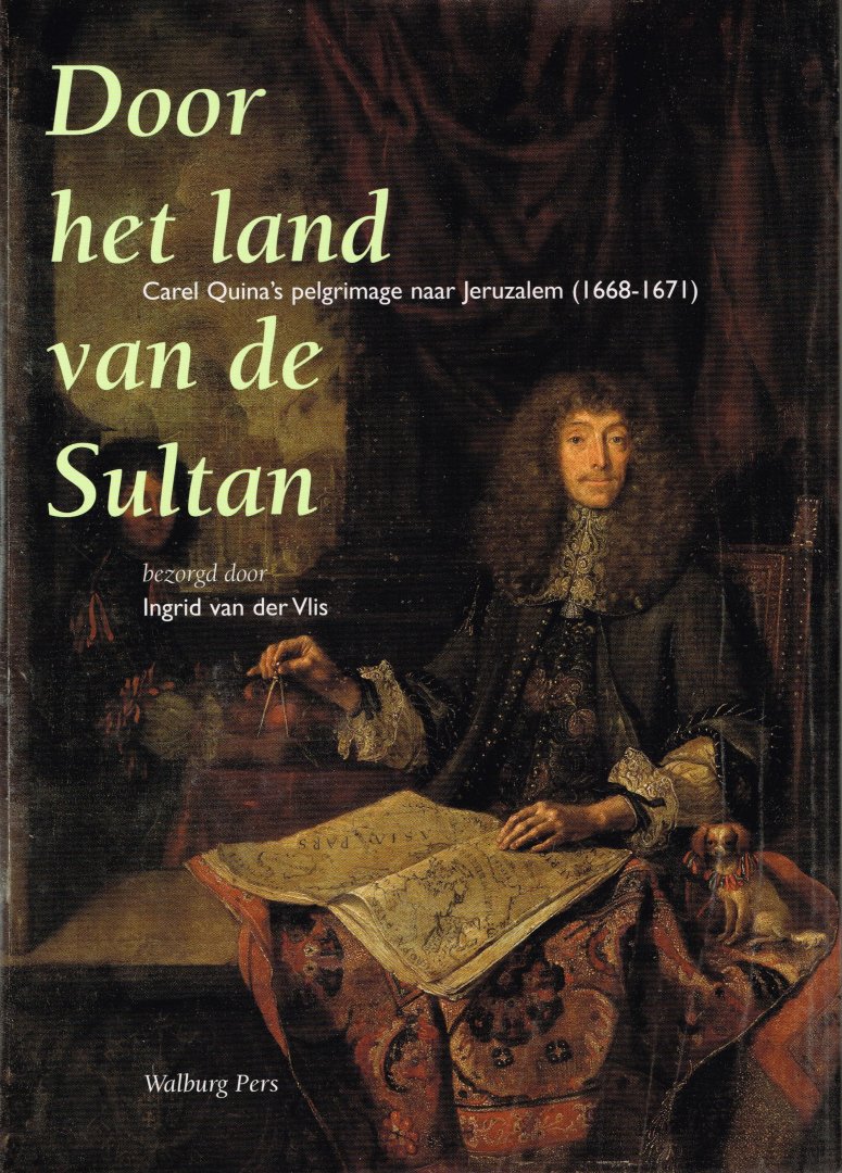 Quina, Carel (bezorgd door Ingrid van der Vlis) - Door het land van de Sultan / Carel Quina's pelgrimage naar Jeruzalem (1668-1671)