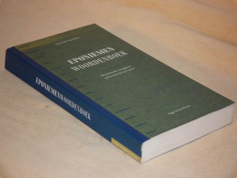Sanders E. - Eponiemenwoordenboek. Woorden die terug gaanop historische personen