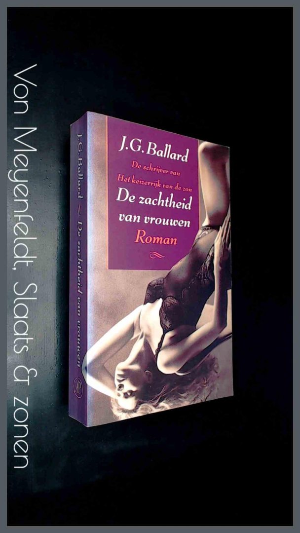 Ballard, J. G. - De zachtheid van vrouwen