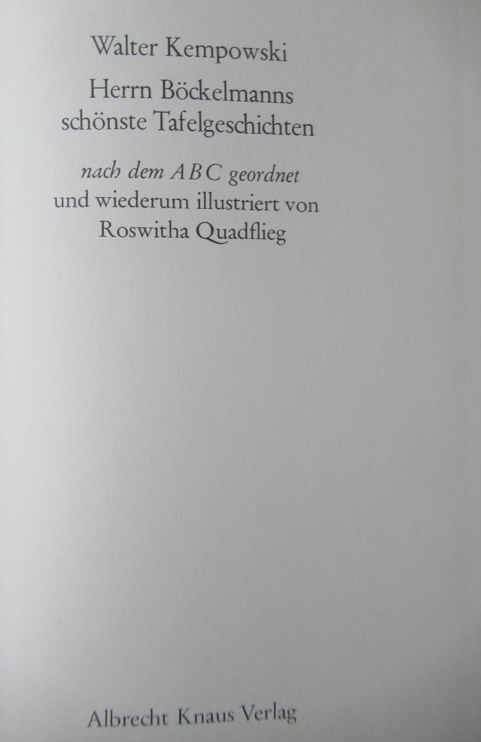 Kempowski, Walter - Herrn Böckelmanns schönste Tafelgeschichten. Nach dem ABC geordnet uns wiederum illustriert von Roswitha Quadflieg.