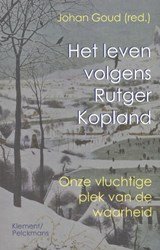 Het leven volgens Rutger Kopland - onze vluchtige plek van de waarheid