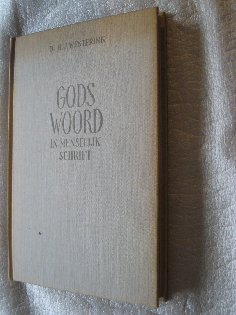 Westerink, Dr. H.J. - Gods Woord in menselijk schrift