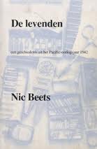 Beets, Nic - De levenden  een geschiedenis uit het Pacific-oorlogsjaar 1942