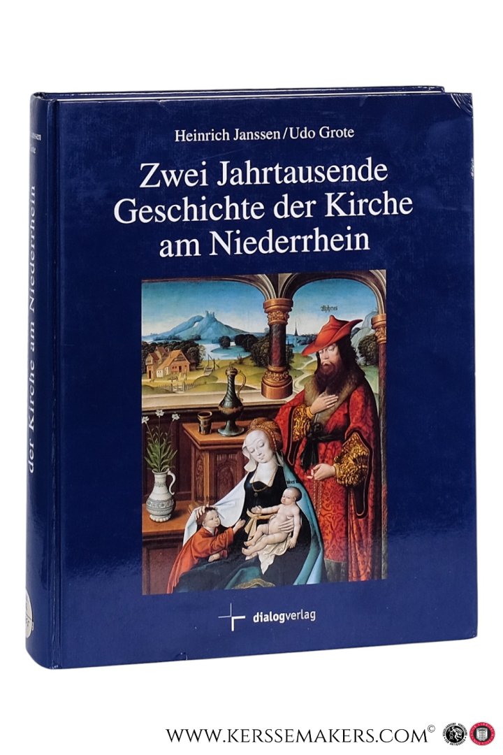 Janssen, Heinrich / Udo Grote (eds.). - Zwei Jahrtausende Geschichte der Kirche am Niederrhein.