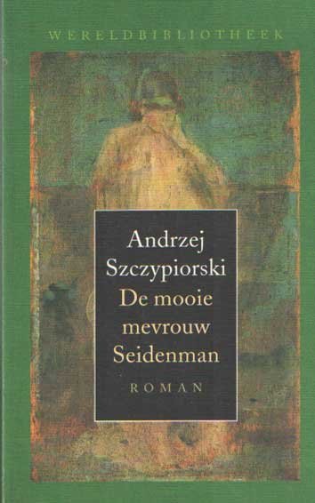 Szczypiorski, Andrzej - De mooie mevrouw Seidenman