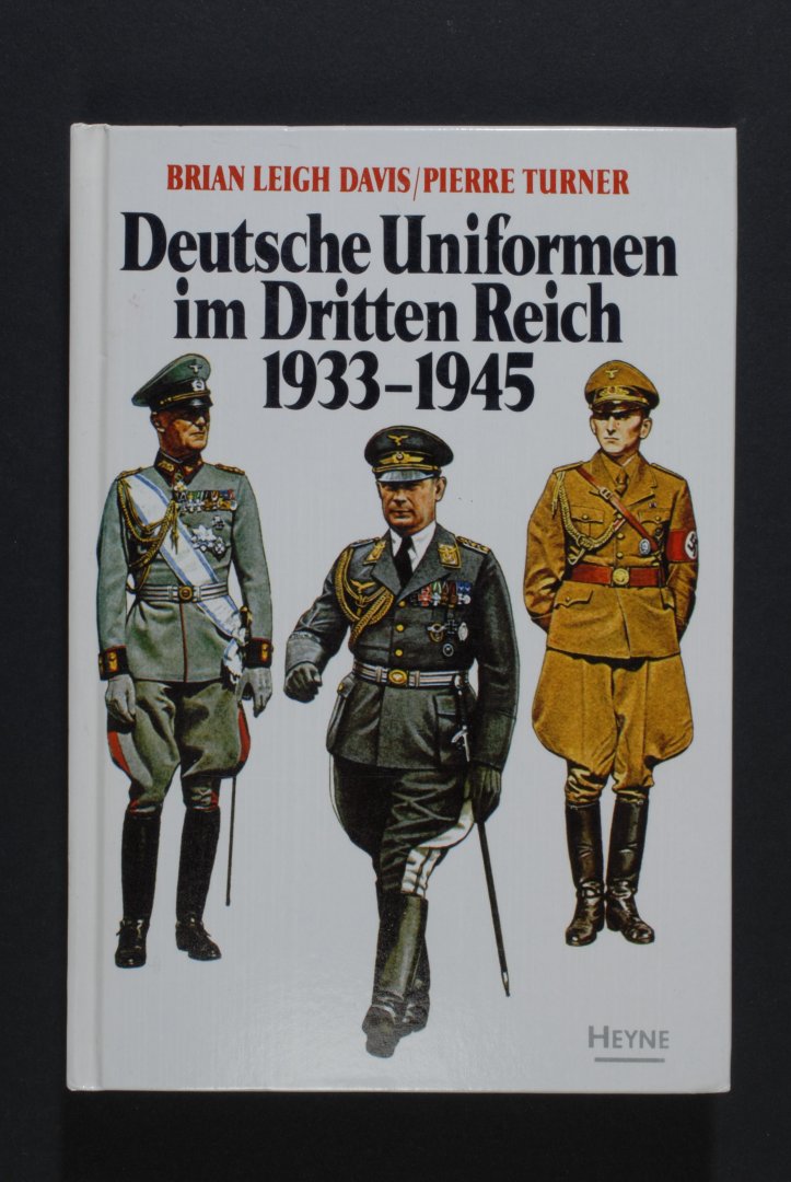 DAVIS, B.L. / TURNER, P. - Deutsche Uniformen im Dritten Riech 1933-1945.