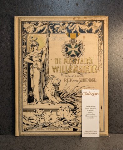 SCHENDEL, P.H.K., - De militaire willemsorde verzameld door P.H.K. van Schendel.