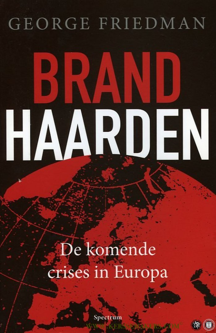 Friedman, George - Brandhaarden. De komende crises in Europa