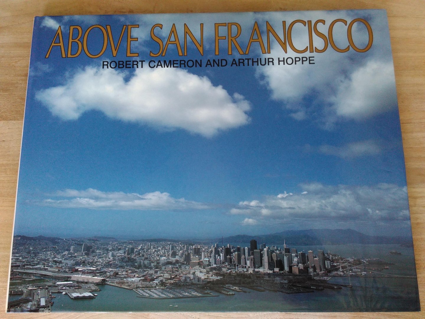 Cameron, Robert - Above San Francisco / A New Collection of Historical and Original Aerial Photographs