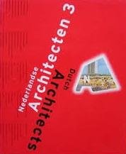  - Nederlandse Architecten 3/ Dutch Architects3. Documentatie van recent uitgevoerde projecten van 120 Nederlandse architecten en interieurarchitecten. Documentation of recently executed projects of 120 Dutch architects and interior architects.