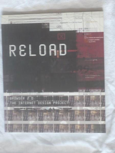 Burgoyne, Patrick - Reload. Browser 2.0. The internet design project