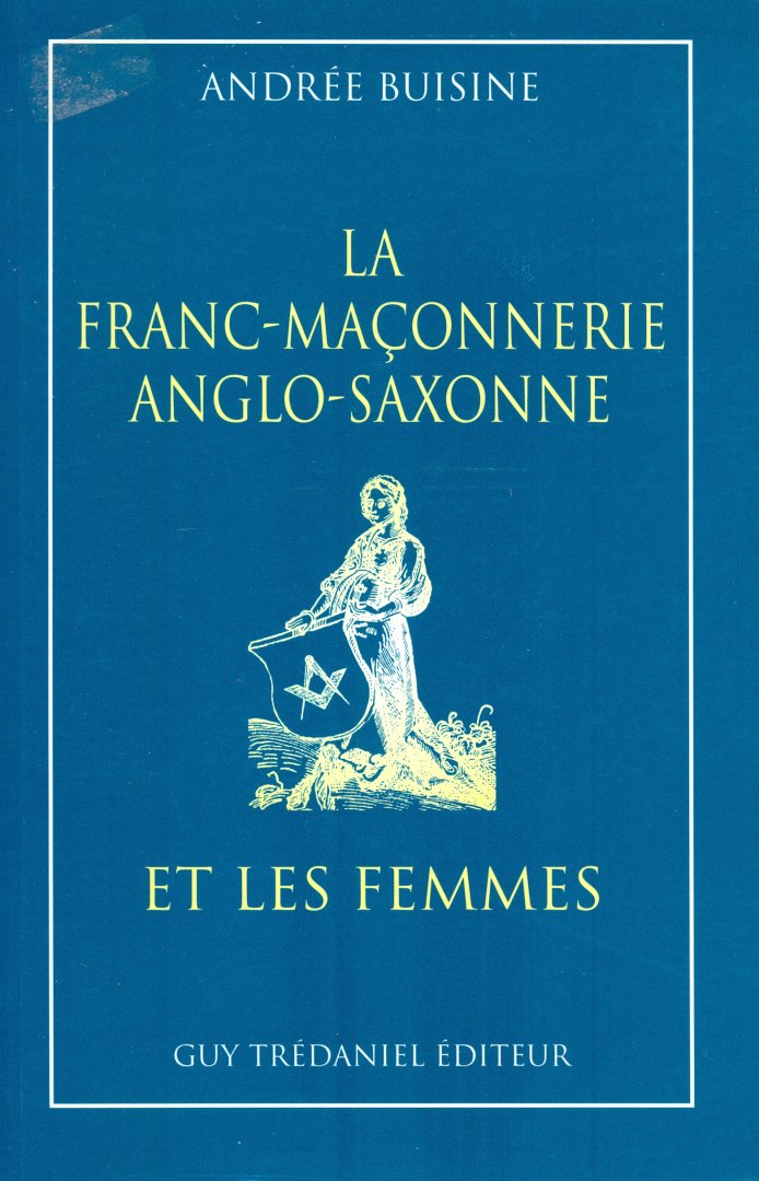 Buisine, A. - La Franc-Maçonnerie Anglo-Saxonne et les Femmes